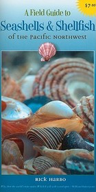 A Field Guide to Seashells and Shellfish of the Pacific Northwest (Field Guides of the Pacific Northwest)