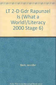 LT 2-D Gdr Rapunzel Is (What a World!/Literacy 2000 Stage 6)