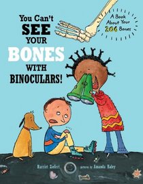 You Can't See Your Bones with Binoculars