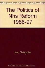 The Politics of NHS Reform, 1988-97