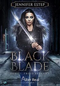 Froid brulant (Cold Burn of Magic) (Black Blade, Bk 1) (French Edition)