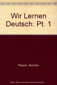 Wir Lernen Deutsch: Pt. 1