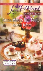 Anna Meets Her Match (Chatam House, Bk 1) (Love Inspired, No 513) (Larger Print)