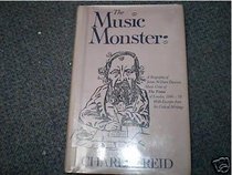Music Monster: A Biography of James William Davison, Music Critic of the Times of London, 1846-78
