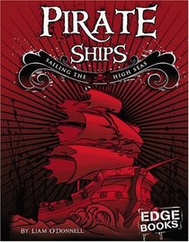 Pirate Ships: Sailing the High Seas (Edge Books)