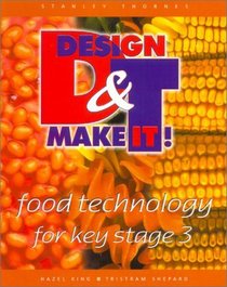 Food Technology for Key Stage 3 Course Guide: Pupils' Book (Design and Make It)