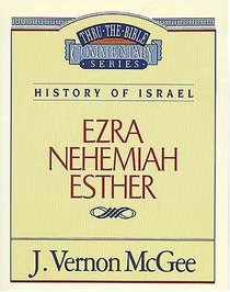 Ezra / Nehemiah / Esther (Thru the Bible Commentary)