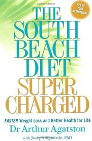South Beach Diet Supercharged: Faster Weight Loss and Better Health for Life