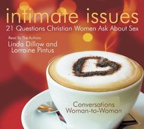 Intimate Issues: 21 Questions Christian Women Ask About Sex