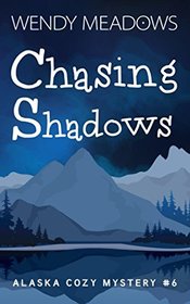 Chasing Shadows (Alaska Cozy Mystery)