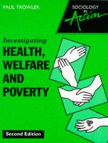 Investigating Health, Welfare and Poverty (Sociology in Action)