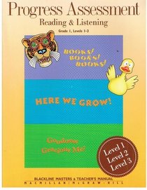 Progress Assessment: Reading & Listening: Grade 1, Levels 1-3 Books! Books! Books!, Here We Grow!, Goodness Gracious Me! (Books! Books! Books!, Here We Grow!, Goodness Gracious Me!)