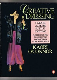 CREATIVE DRESSING: UNIQUE COLLECTION OF TOP DESIGNER LOOKS THAT YOU CAN MAKE YOURSELF (PENGUIN HANDBOOKS)