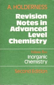 Revision Notes in Advanced Level Chemistry: Inorganic Chemistry v. 2