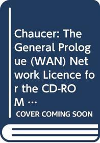 Chaucer: The General Prologue (WAN) Network Licence for the CD-ROM 0521588081: Wide Area Network Licence (The Canterbury Tales on CD-ROM)