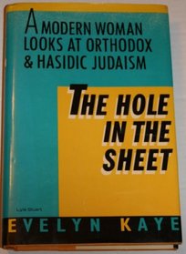 The Hole in the Sheet: A Modern Woman Looks at Orthodox and Hasidic Judaism