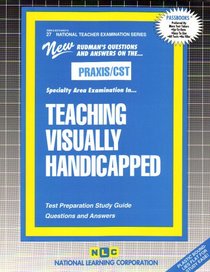 PRAXIS/CST Teaching Visually Handicapped (National Teacher Examination series) (Teachers License Examination Series, Nt-27)