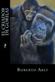 El criador de gorilas (Spanish Edition)