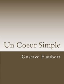 Un Coeur Simple (Classiques de la littrature) (French Edition)