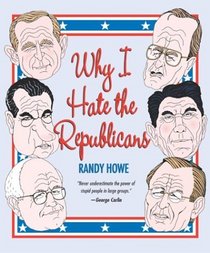 Why I Hate the Republicans (Why I Hate)