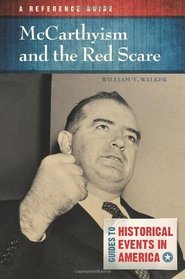 McCarthyism and the Red Scare: A Reference Guide (Guides to Historical Events in America)