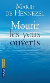Mourir Les Yeux Ouverts (French Edition)