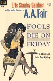 Fools Die on Friday (Bertha Cool and Donald Lam)