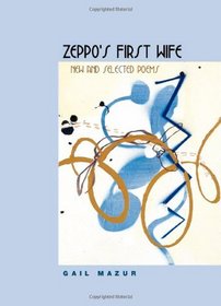 Zeppo's First Wife: New and Selected Poems (Phoenix Poets Series)