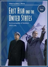 East Asia and the United States: An Encyclopedia of Relations Since 1784, N-Z
