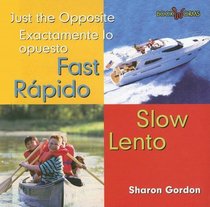 Fast Slow /Rapido Lento: Just the Opposite (Bookworms) (Spanish Edition)