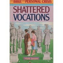 Shattered Vocations (Bible and Personal Crisis)