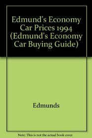 Edmund's Economy Car Prices 1994 (Edmund's Economy Car Buying Guide)