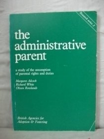 Administrative Parent: Study of the Assumption of Parental Rights (Research series)