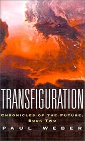 Transfiguration: Chronicles of the Future, Book Two
