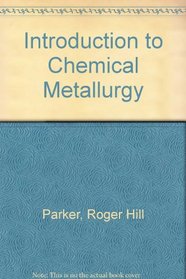 AN INTRODUCTION TO CHEMICAL METALLURGY