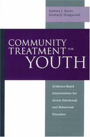 Community Treatment for Youth: Evidence-Based Interventions for Severe Emotional and Behavioral Disorders (Innovations in Practice and Service Delivery With Vulnerable Populations)