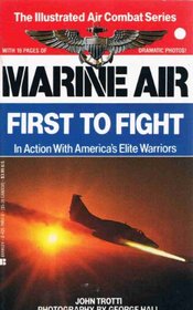 Marine Air: First to Fight (The Illustrated Air Combat Series)