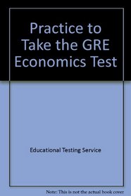 Practice to Take the GRE Economics Test