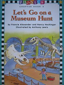 Let's Go on a Museum Hunt (Phonics Chapter Books, Bk 5)