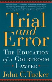 Trial and Error : The Education of a Courtroom Lawyer