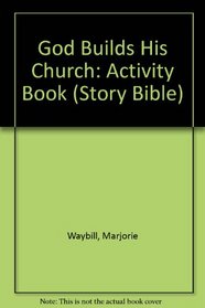 God Builds His Church: Activity Book (Story Bible)