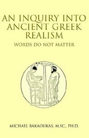 Ancient Greek Realism: Words Do Not Matter