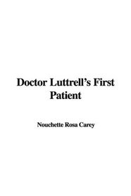Doctor Luttrell's First Patient