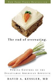The End of Overeating: Taking Control of the Insatiable American Appetite