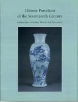 Chinese Porcelains of the Seventeenth Century: Landscapes, Scholars' Motifs and Narratives