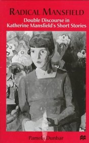 Radical Mansfield: Double Discourse in Katherine Mansfield's Short Stories