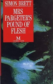 Mrs. Pargeter's Pound of Flesh (Mrs. Pargeter, Bk 4)