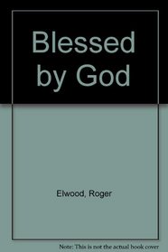 Blessed by God