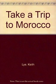 Take a Trip to Morocco