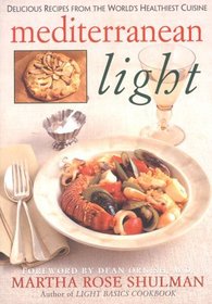 Mediterranean Light : Delicious Recipes from the World's Healthiest Cuisine